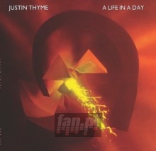 A Life In A Day - Justin Thyme A Life In A Day - Justin Thyme