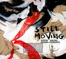 Still Moving - Justin Adams  & Mauro Durante