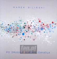 Po Drugiej Stronie Światła - Marek Biliński - bigger Po Drugiej Stronie Światła - Marek Biliński