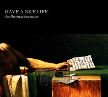 Deathconsciousness - Have A Nice Life