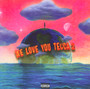 We Love You Tecca 2 - Lil Tecca