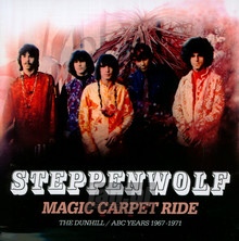Magic Carpet Ride - The Dunhill/ABC Years 1967-1971 - Steppenwolf Magic Carpet Ride - The Dunhill/ABC Years 1967-1971 - Steppenwolf