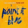 Paint It Blue - Nils Landgren  -Funk Unit