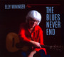 The Blues Never End - Elly Wininger