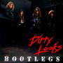 Bootlegs - Dirty Looks