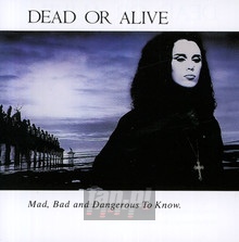 Mad, Bad & Dangerous - Dead Or Alive - powiększ Mad, Bad & Dangerous - Dead Or Alive