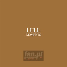 Moments - Lull