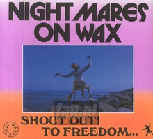 Shout Out! To Freedom... - Nightmares On Wax - powiększ Shout Out! To Freedom... - Nightmares On Wax