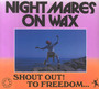 Shout Out! To Freedom... - Nightmares On Wax