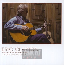 Lady In The Balcony: Lockdown Sessions - Eric Clapton