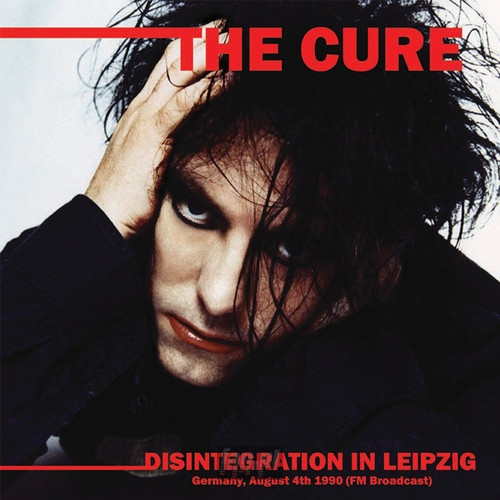 Disintegration In Leipzig - Germany, August 4TH 1990 - The Cure