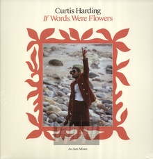 If Words Were Flowers - Curtis Harding