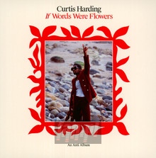 If Words Were Flowers - Curtis Harding - bigger If Words Were Flowers - Curtis Harding