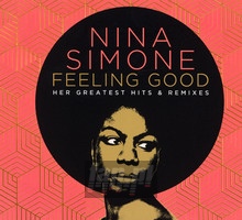 Feeling Good: Her Greatest Hits & Remixes - Nina Simone