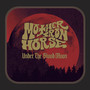 Under The Blood Moon - Mother Iron Horse