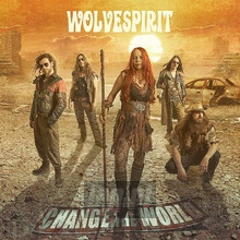 Change The World - Wolvespirit