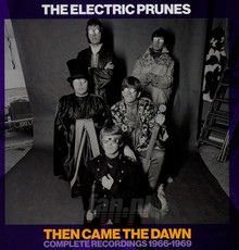 Then Came The Dawn Complete Recordings 1966-1969 6CD - Electric Prunes