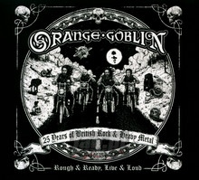 Rough & Ready, Live & Loud - Orange Goblin - powiększ Rough & Ready, Live & Loud - Orange Goblin