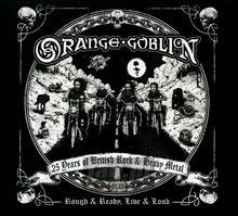 Rough & Ready, Live & Loud - Orange Goblin