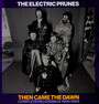 Then Came The Dawn Complete Recordings 1966-1969 6CD - Electric Prunes