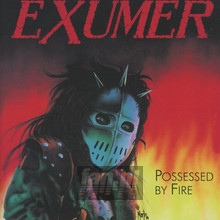 Possessed By Fire - Exumer