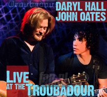 Live At The Troubador - Daryl Hall / John Oates