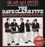 Glad All Over - Dave Clark Five Glad All Over - Dave Clark Five