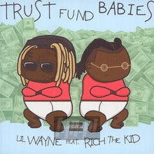 Trust Fund Babies - Lil Wayne & Rich The Kid