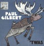 Twas - Paul Gilbert