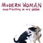 Dogs Fighting In My Dream - Modern Woman