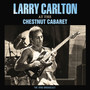 At The Chestnut Cabaret - Larry Carlton