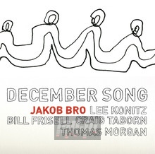 December Song - Jakob Bro  /  Bill Frisell  /  Lee Konitz  /  Craig Taborn  /  Thoma