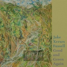 Good & Green Again - Jake Xerxes Fussell 