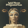 Speakin Of The Devil - Acid Moon & The Pregnant Sun