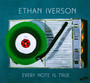 Every Note Is True - Ethan Iverson