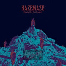 Blinded By The Wicked - Hazemaze