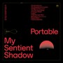My Sentient Shadow - Portable