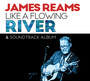 James Reams Like A Flowing River & Soundtrack Album - James Reams