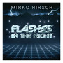Flashes In The Night: Remixes, Demos & Extended - Mirko Hirsch