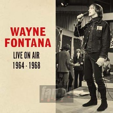 Live On Air 1964-1968 - Wayne Fontana