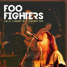 Live At Concert Hall Tortonto 1996 - Foo Fighters