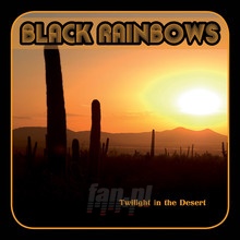 Twilight In The Desert - Black Rainbows