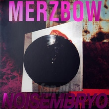 Noisembryo / Noise Matrix - Merzbow