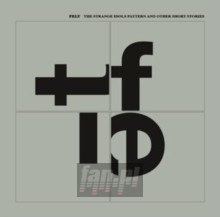 Strange Idols Pattern & Other Short Stories - CD Edition - Felt Strange Idols Pattern & Other Short Stories - CD Edition - Felt
