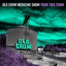 Paint This Town - Old Crow Medicine Show Paint This Town - Old Crow Medicine Show