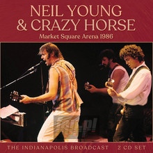 Market Square Arena 1986 - Neil Young / Crazy Horse