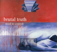 Need To Control - Brutal Truth - bigger Need To Control - Brutal Truth