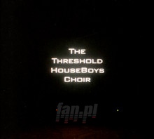 Form Grows Rampant - Threshold Houseboys Choir