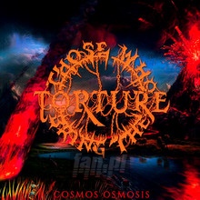 Cosmos Osmosis - Those Who Bring The Torture - bigger Cosmos Osmosis - Those Who Bring The Torture