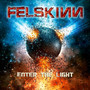Enter The Light - Felskinn